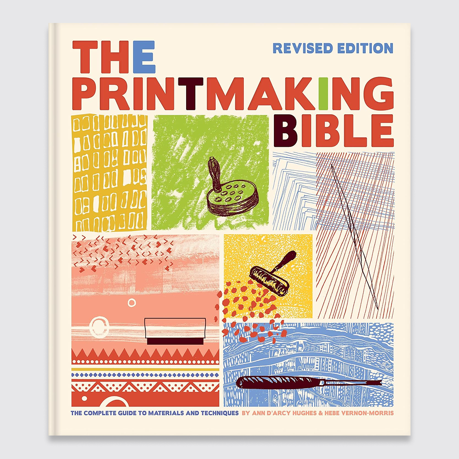 The Printmaking Bible: The Complete Guide to Materials and Techniques