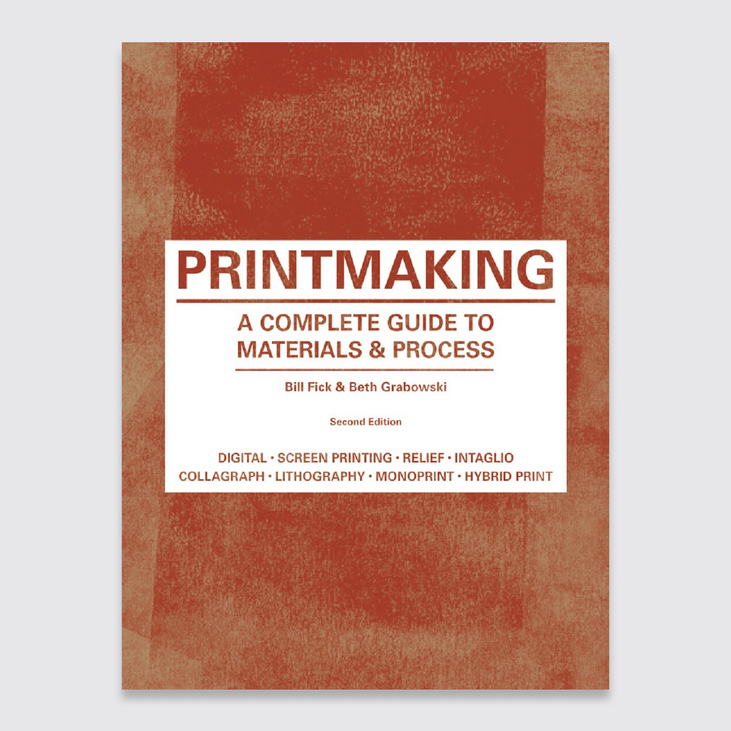 Printmaking: A Complete Guide to Materials & Process
