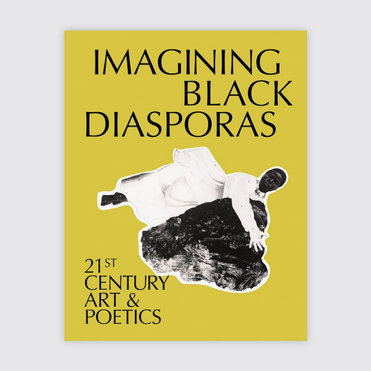 Imagining Black Diasporas: 21st-Century Art and Poetics